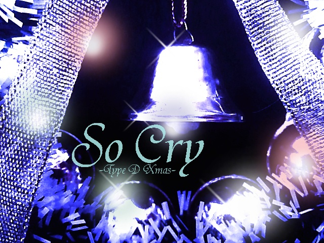 「So Cry -Type D Xmas-」ジャケット.JPG